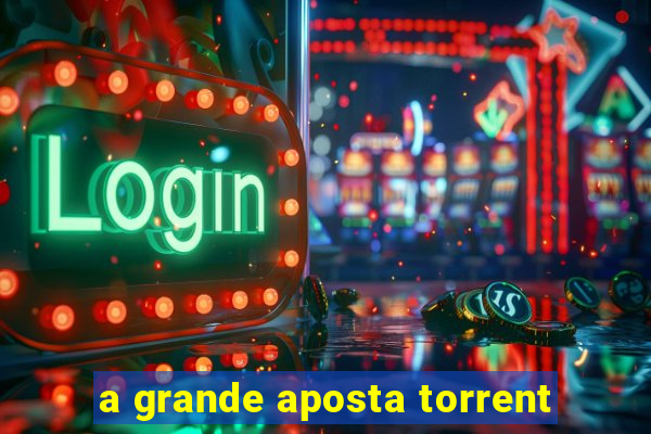 a grande aposta torrent